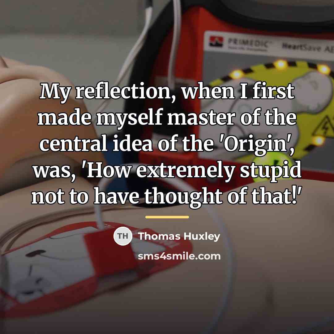 “My reflection, when I first made myself master of the…” quote by Thomas Huxley