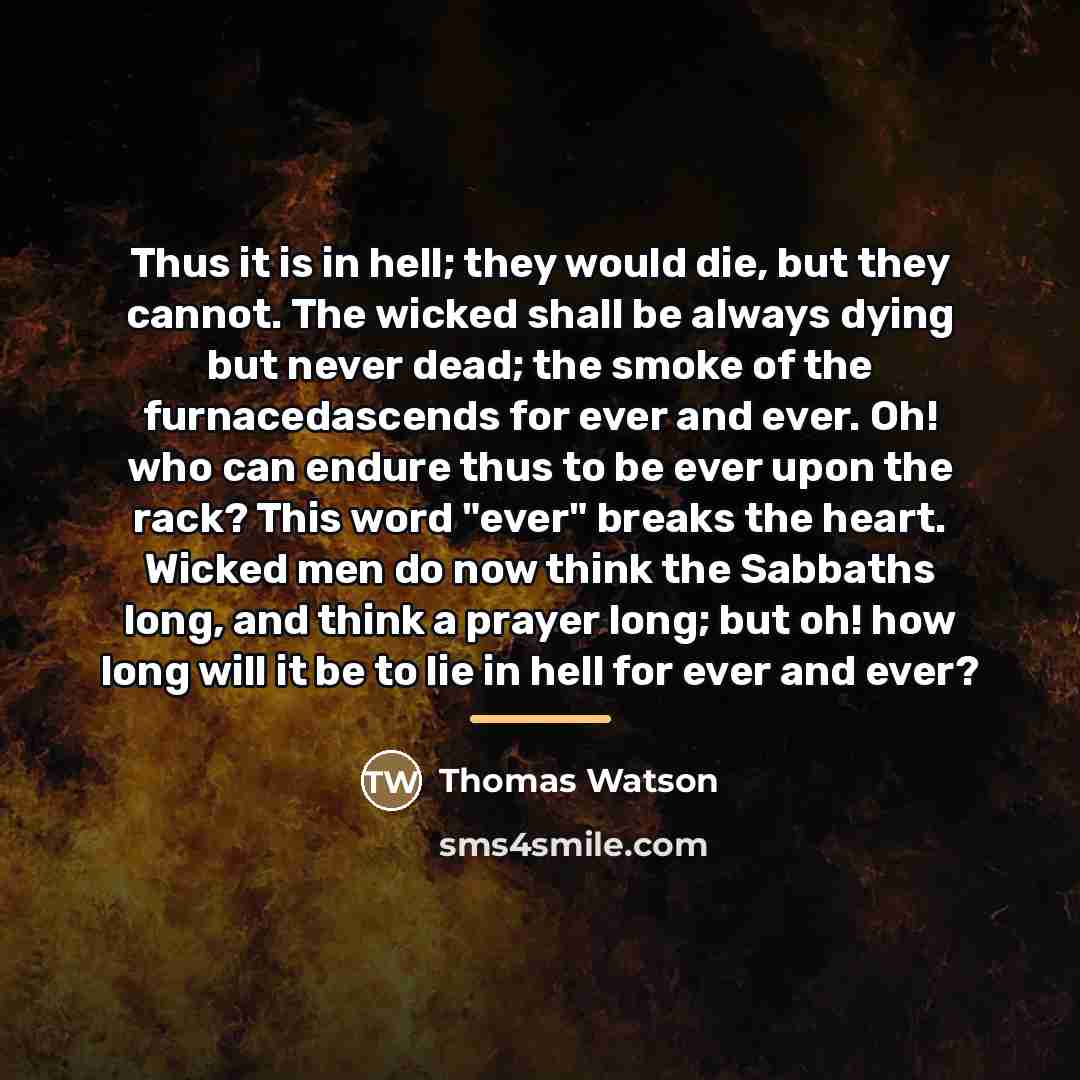 “Thus it is in hell; they would die, but they…” quote by Thomas Watson
