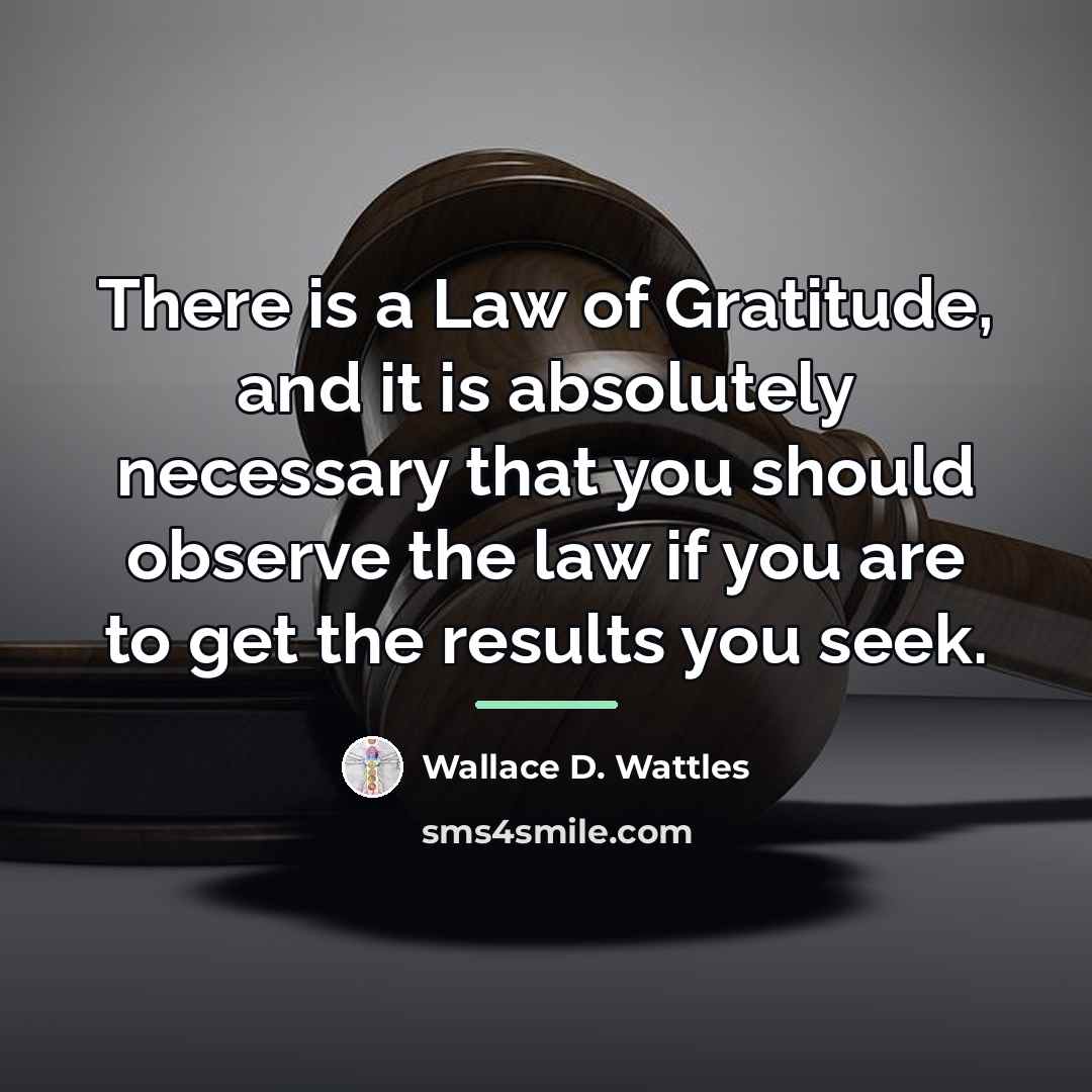 “There is a Law of Gratitude, and it is absolutely…” quote by Wallace D. Wattles