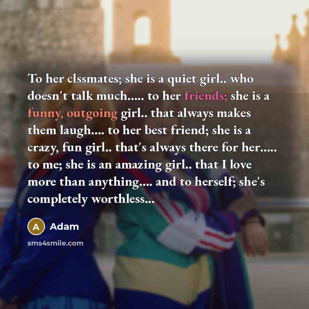 “To her clssmates; she is a quiet girl.. who doesn't…” quote by Adam