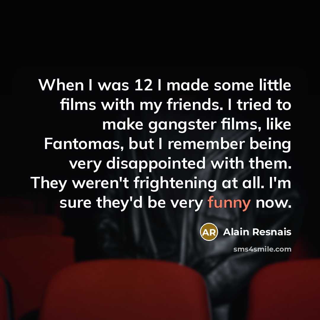 “When I was 12 I made some little films with…” quote by Alain Resnais