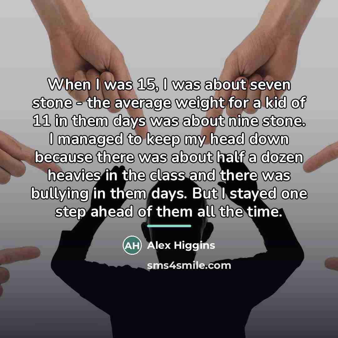 “When I was 15, I was about seven stone -…” quote by Alex Higgins