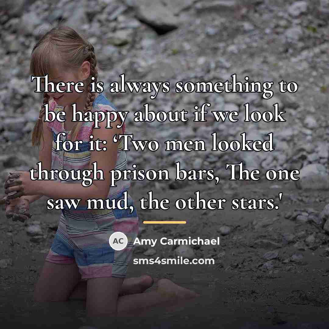 “There is always something to be happy about if we…” quote by Amy Carmichael