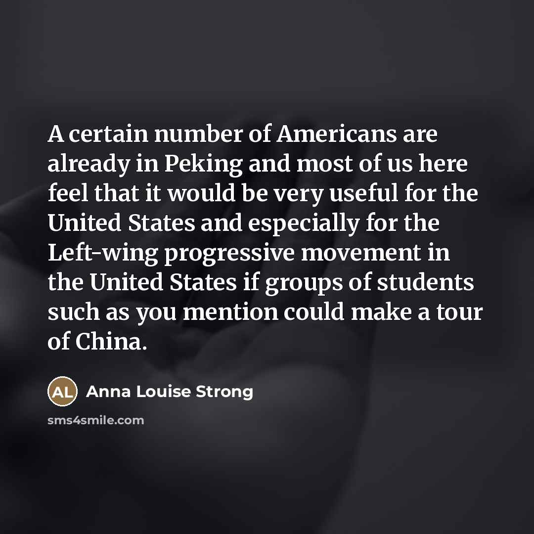 “A certain number of Americans are already in Peking and…” quote by Anna Louise Strong