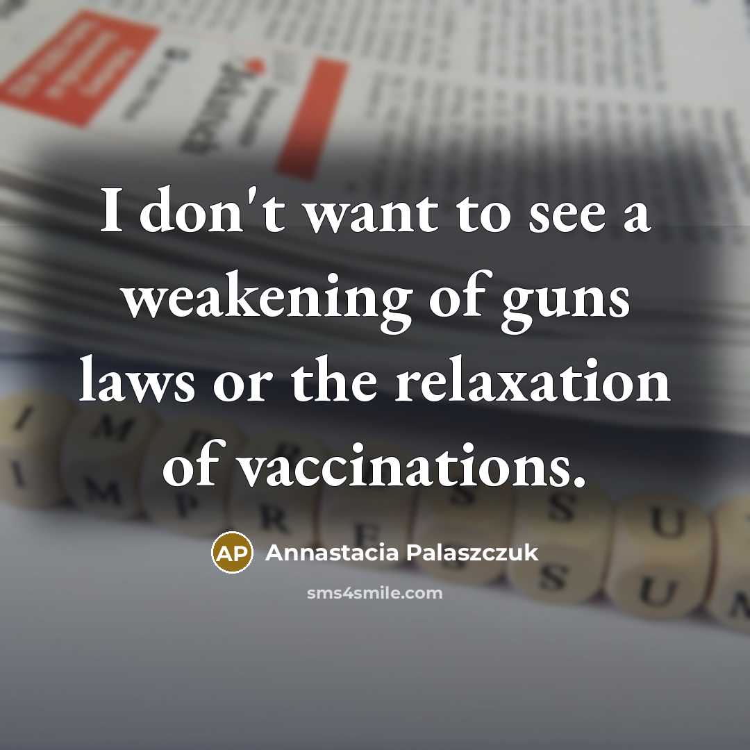 “I don't want to see a weakening of guns laws…” quote by Annastacia Palaszczuk