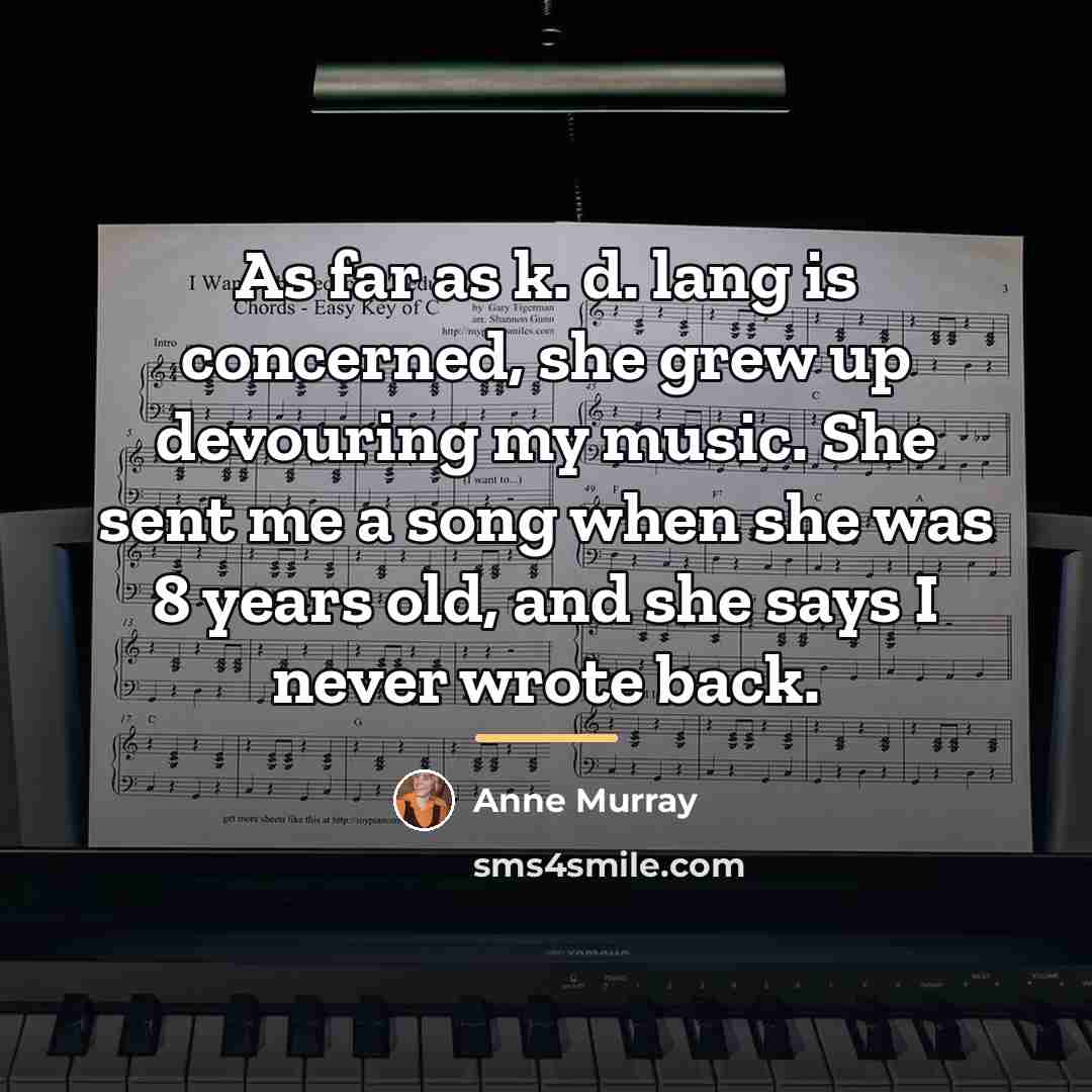 “As far as k. d. lang is concerned, she grew…” quote by Anne Murray