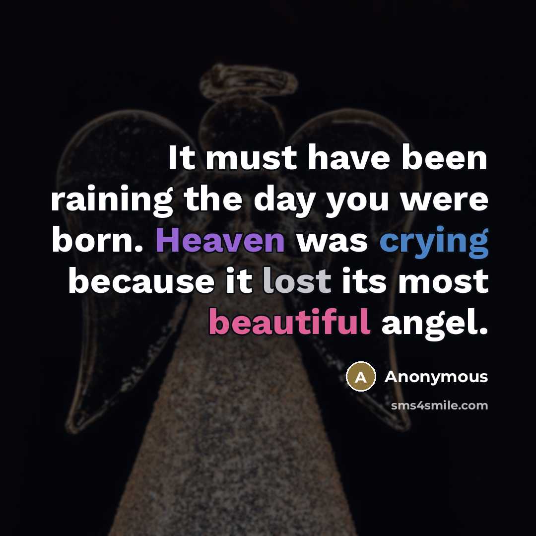 “It must have been raining the day you were born.…” quote by Anonymous