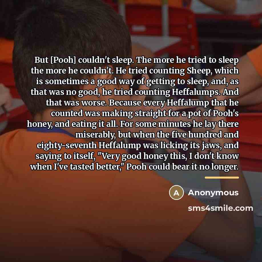 “But [Pooh] couldn't sleep. The more he tried to sleep…” quote by Anonymous