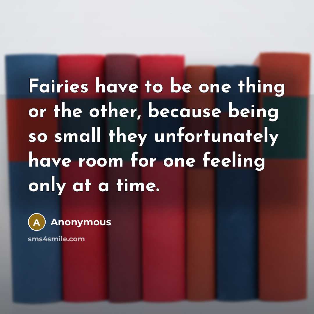 “Fairies have to be one thing or the other, because…” quote by Anonymous