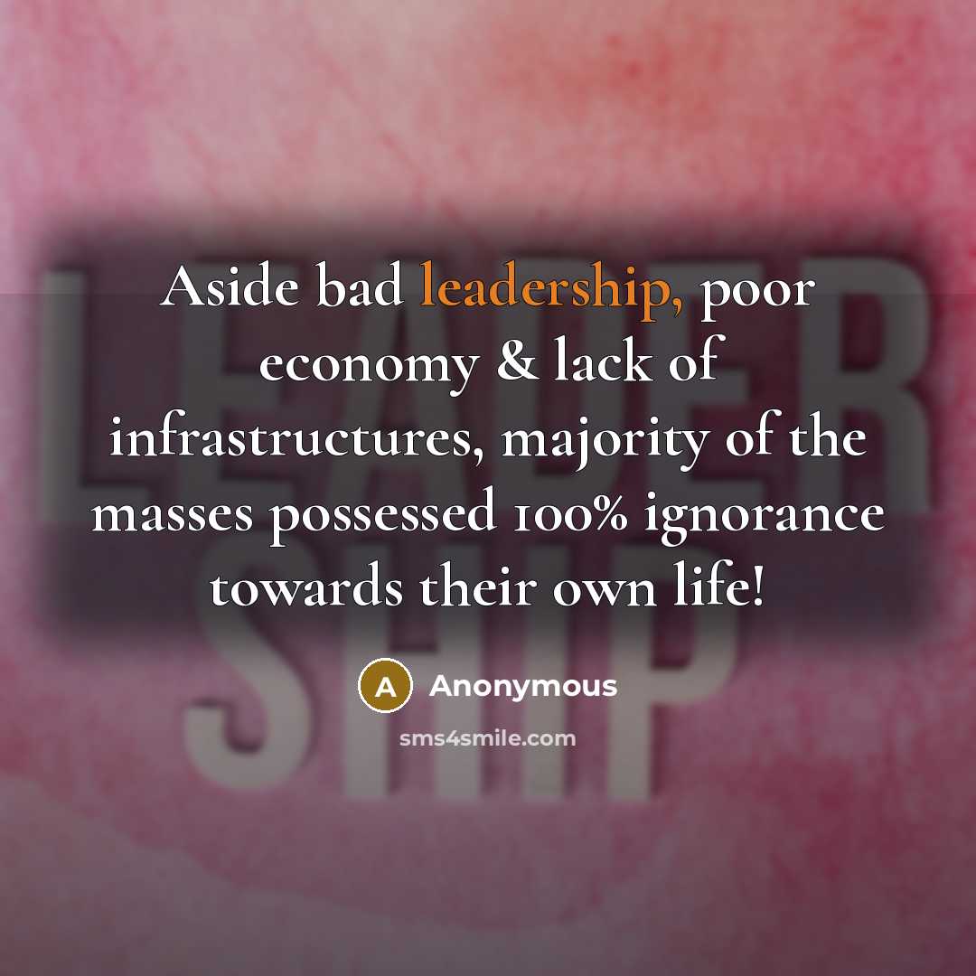 “Aside bad leadership, poor economy & lack of infrastructures, majority…” quote by Anonymous