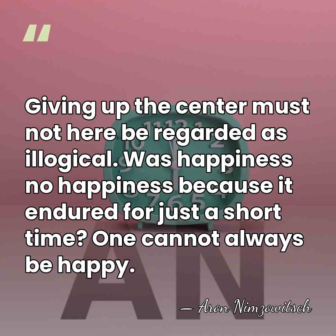 Giving up the center must not here be regarded as illogical. Was&hellip; - Aron Nimzowitsch