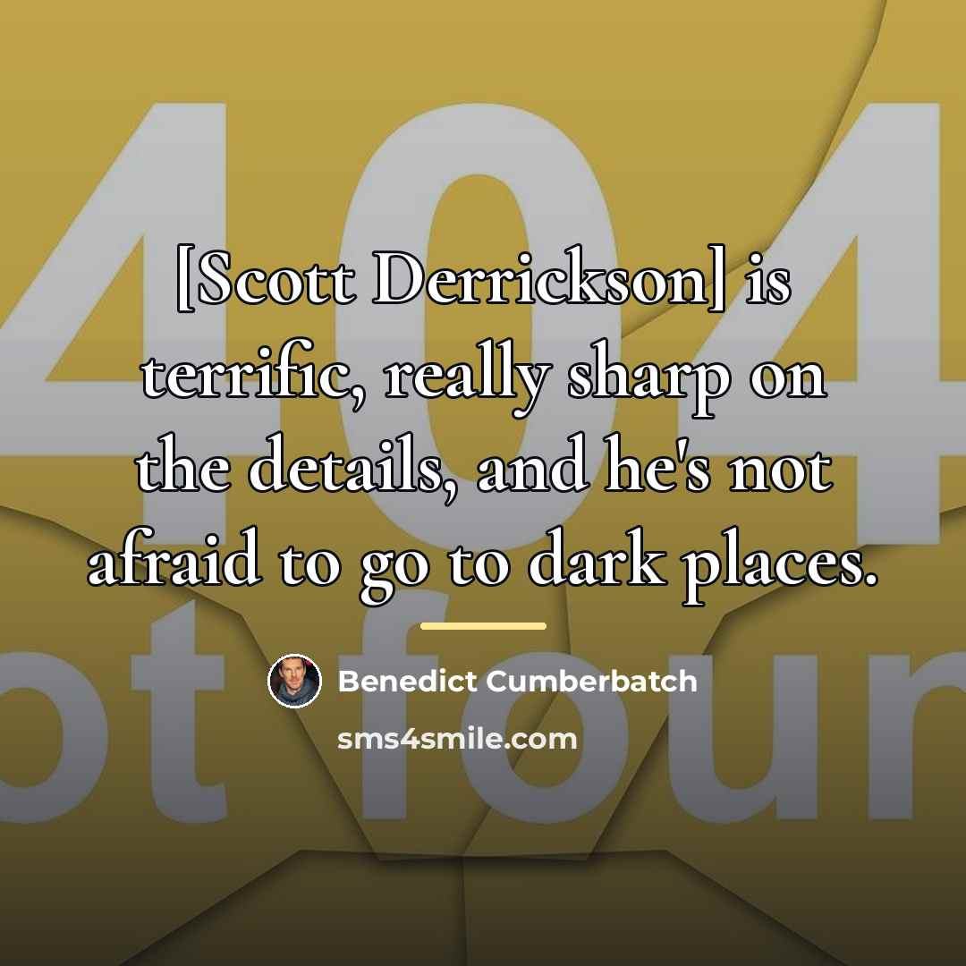 “[Scott Derrickson] is terrific, really sharp on the details, and…” quote by Benedict Cumberbatch