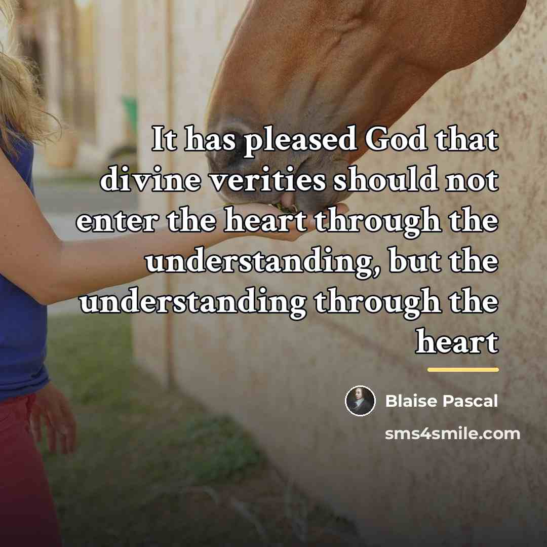 “It has pleased God that divine verities should not enter…” quote by Blaise Pascal