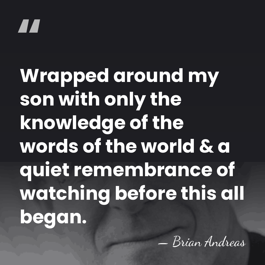 Wrapped around my son with only the knowledge of the words of&hellip; - Brian Andreas