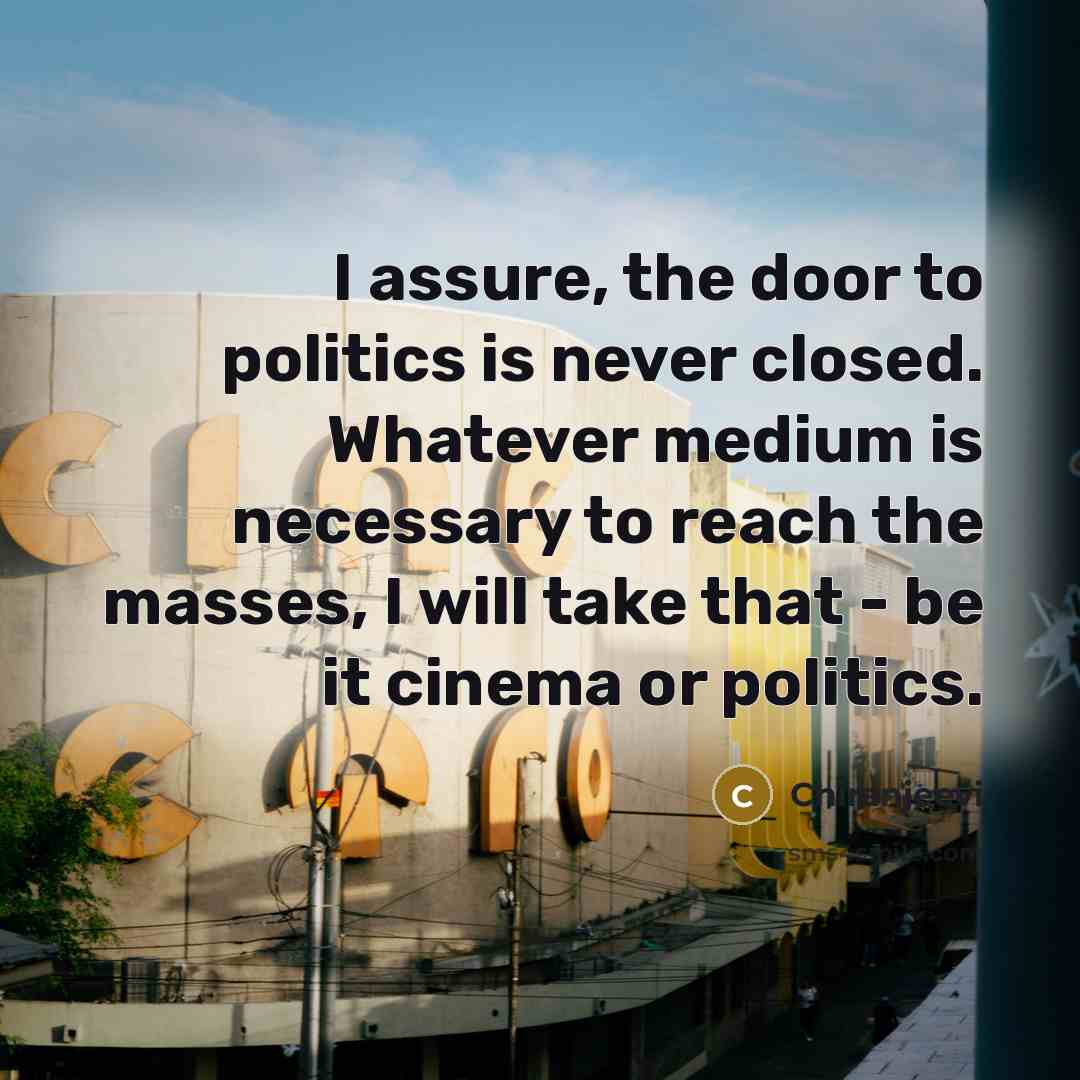 “I assure, the door to politics is never closed. Whatever…” quote by Chiranjeevi