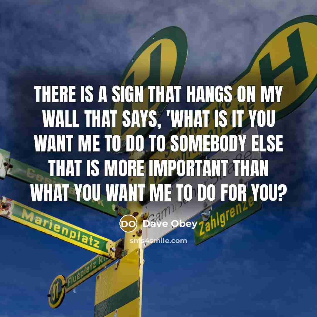 “There is a sign that hangs on my wall that…” quote by Dave Obey