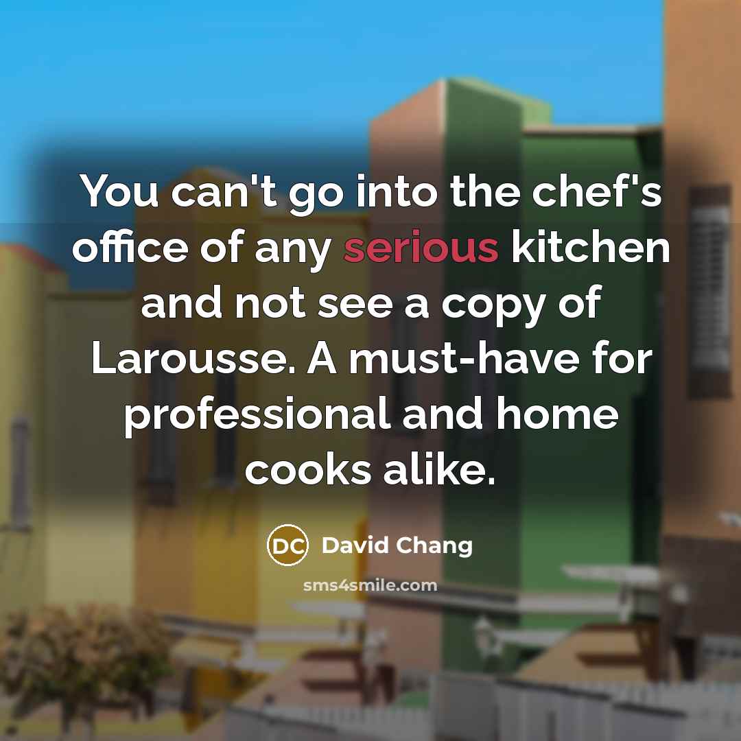 “You can't go into the chef's office of any serious…” quote by David Chang