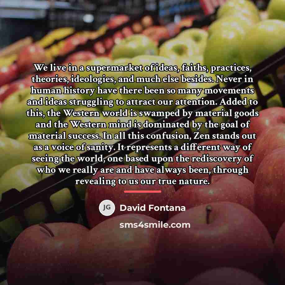 “We live in a supermarket of ideas, faiths, practices, theories,…” quote by David Fontana