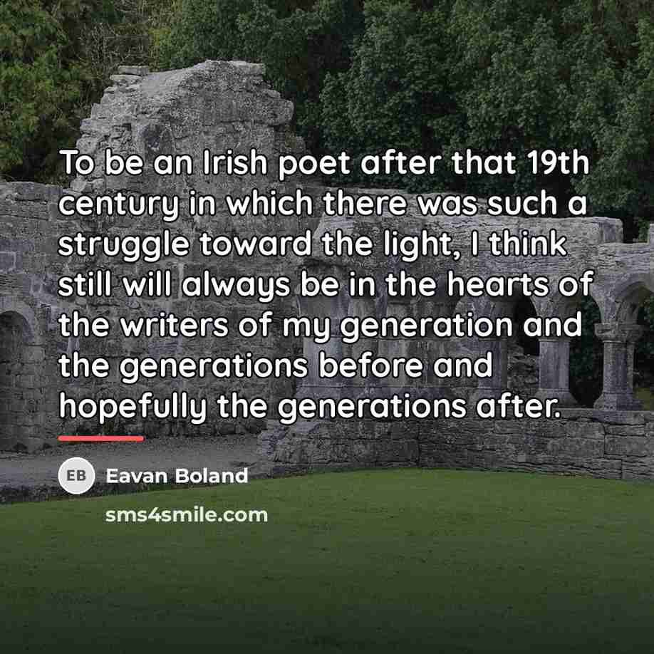 “To be an Irish poet after that 19th century in…” quote by Eavan Boland