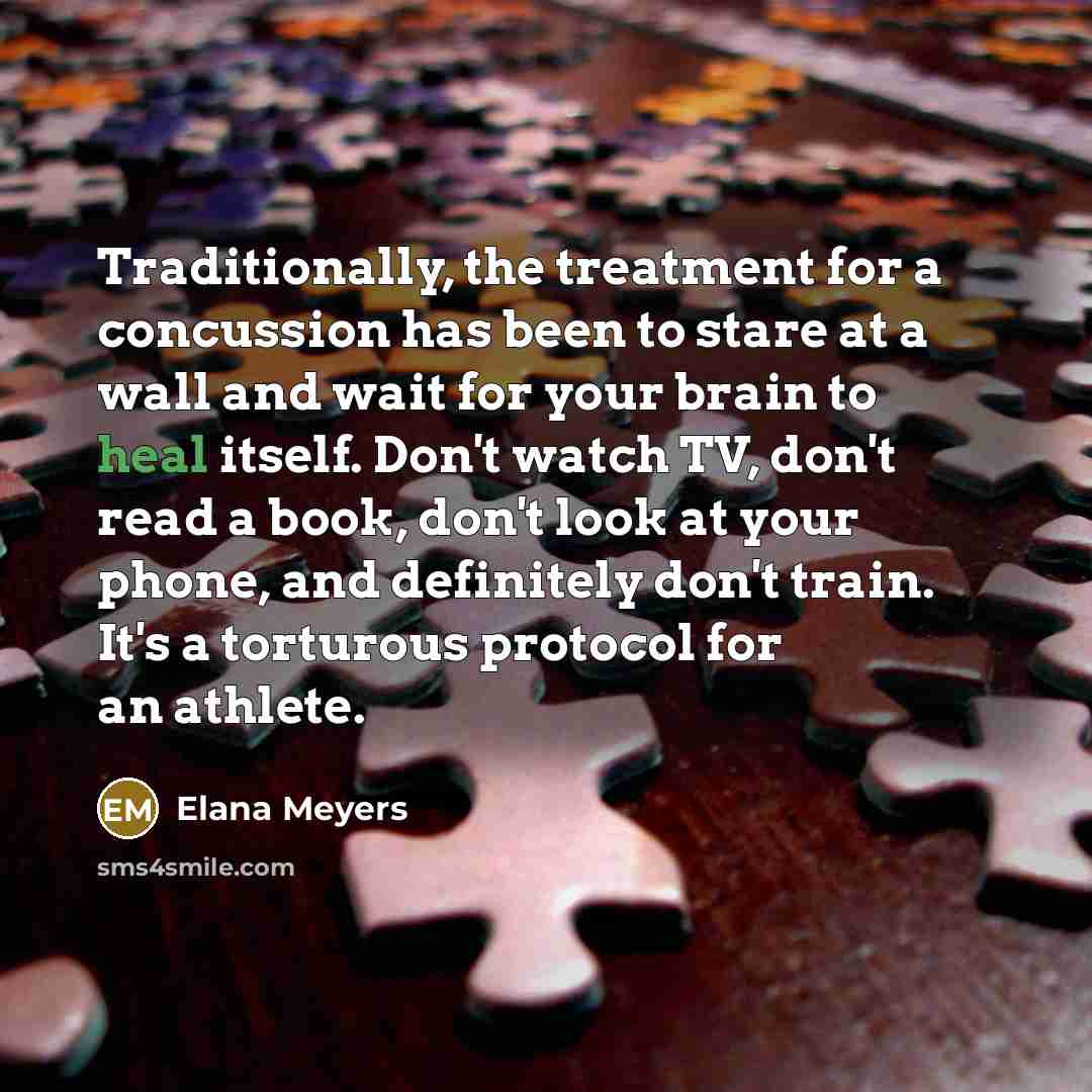 “Traditionally, the treatment for a concussion has been to stare…” quote by Elana Meyers