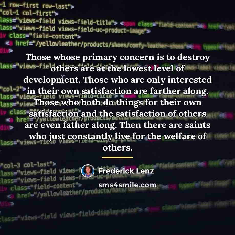 “Those whose primary concern is to destroy others are at…” quote by Frederick Lenz