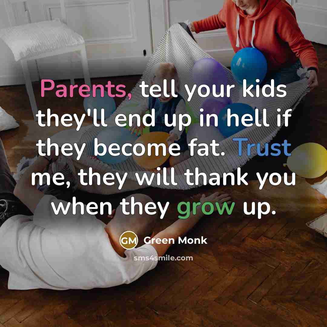 “Parents, tell your kids they'll end up in hell if…” quote by Green Monk