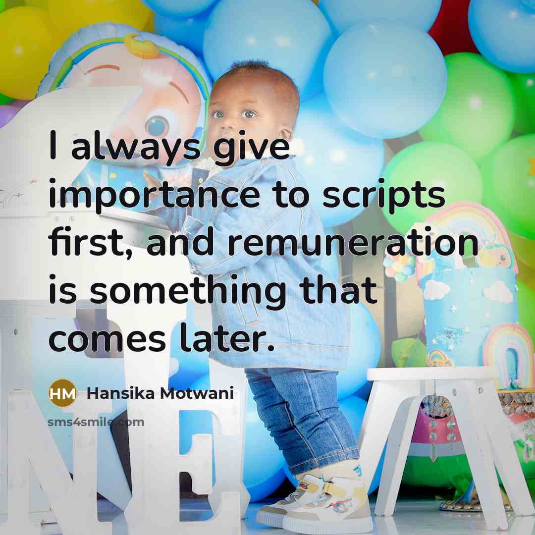 “I always give importance to scripts first, and remuneration is…” quote by Hansika Motwani