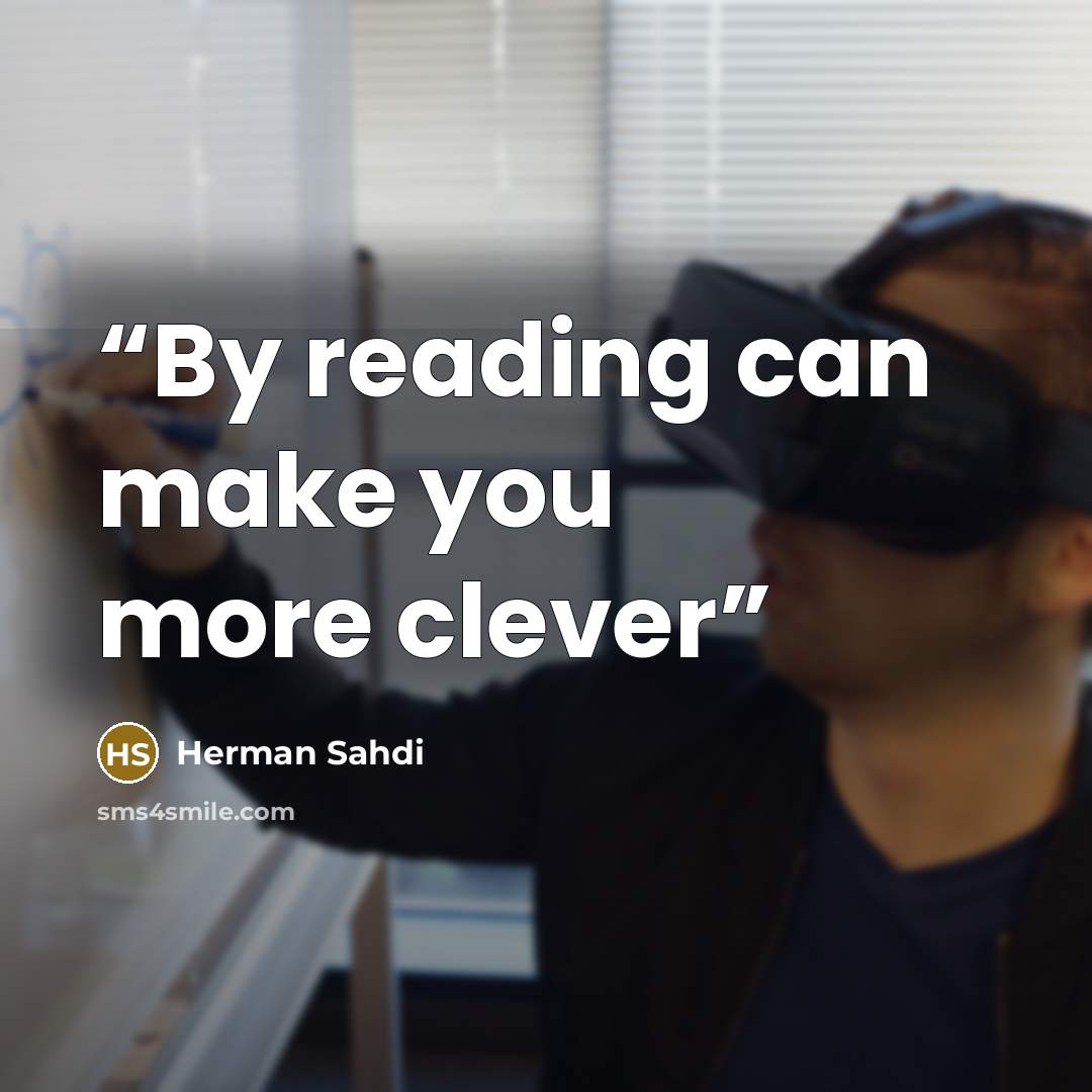 “By reading can make you more clever” quote by Herman Sahdi