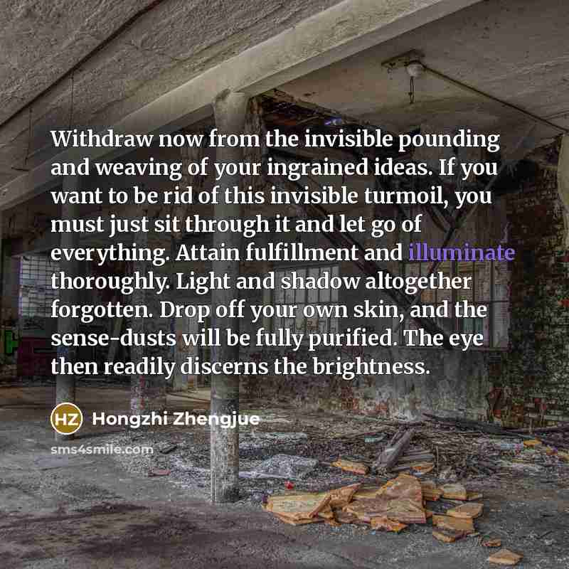 “Withdraw now from the invisible pounding and weaving of your…” quote by Hongzhi Zhengjue