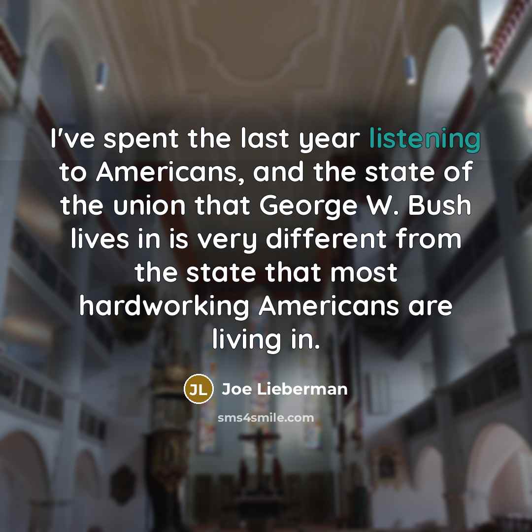 “I've spent the last year listening to Americans, and the…” quote by Joe Lieberman
