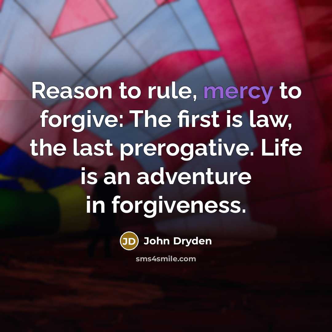 “Reason to rule, mercy to forgive: The first is law,…” quote by John Dryden