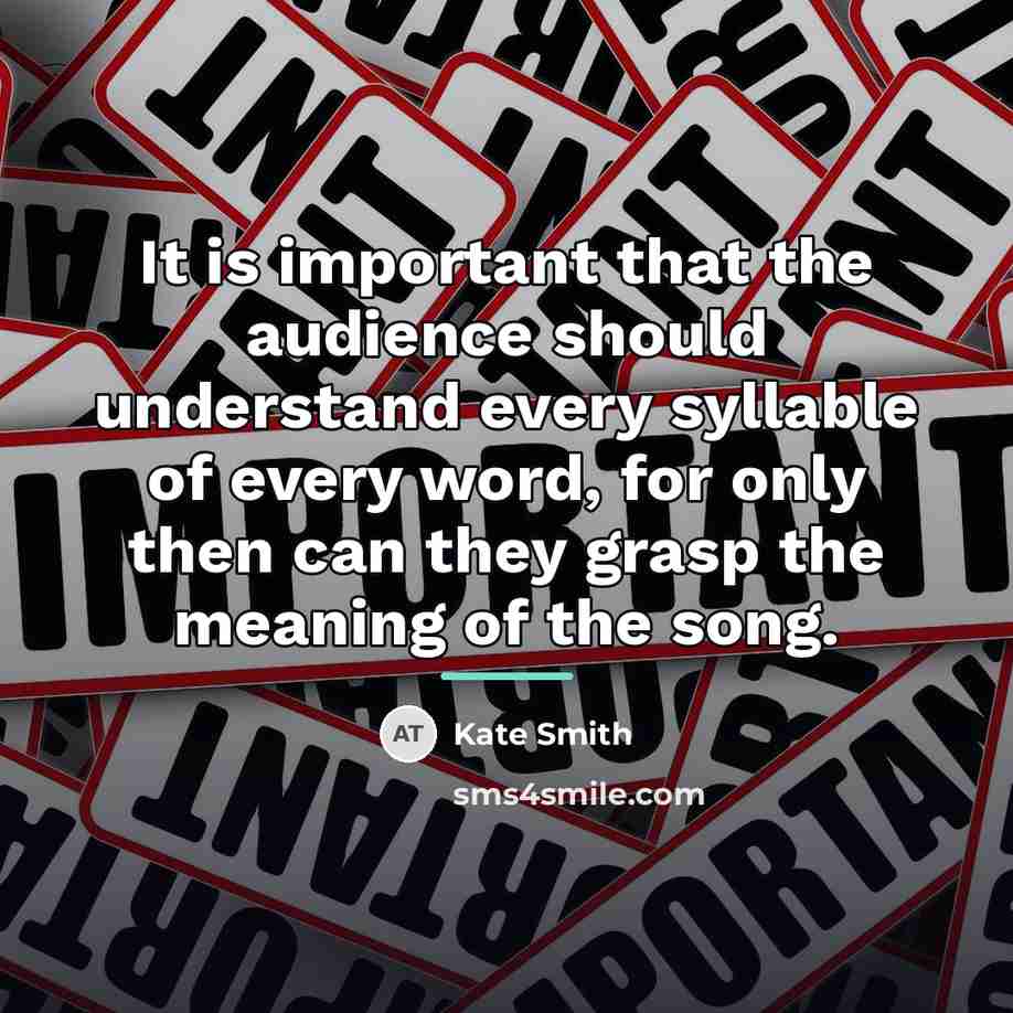 “It is important that the audience should understand every syllable…” quote by Kate Smith