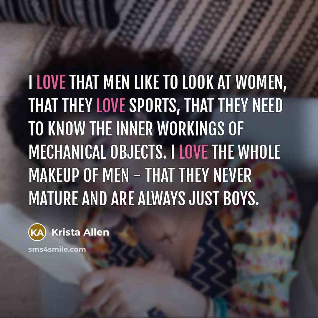 “I love that men like to look at women, that…” quote by Krista Allen
