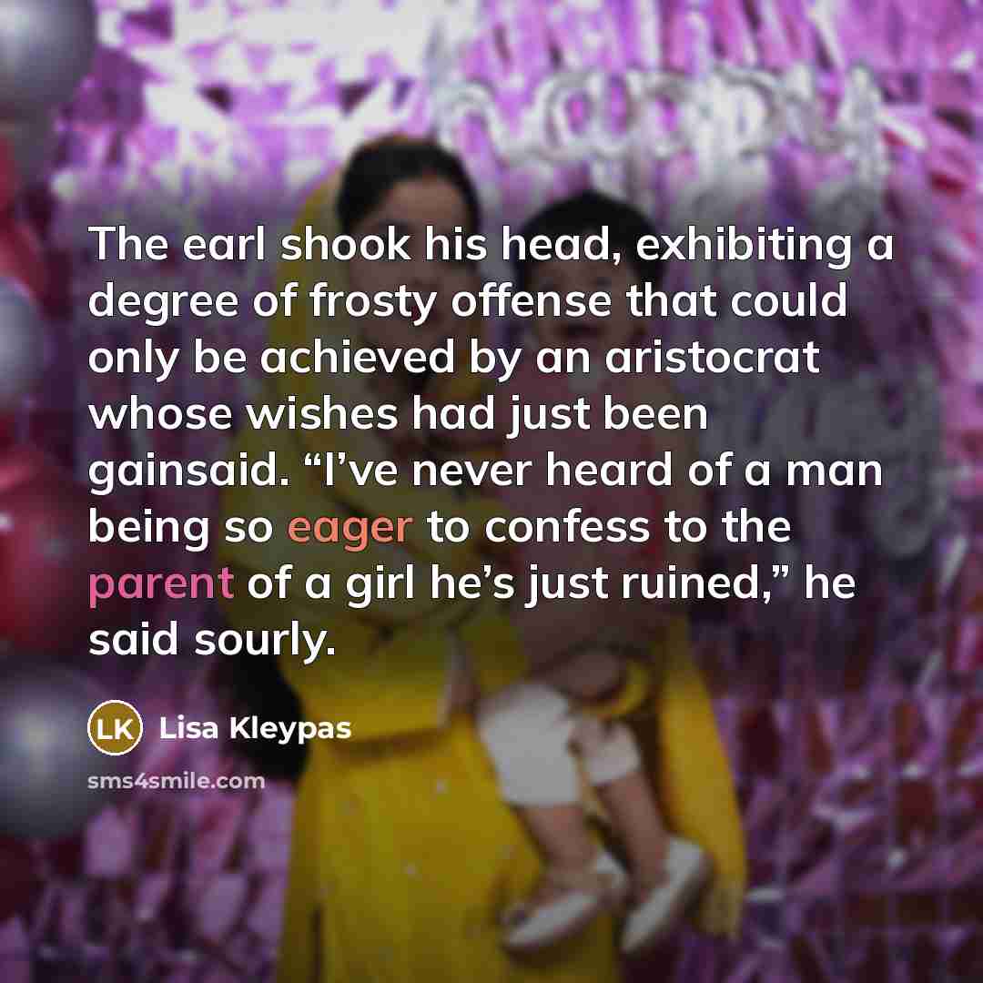 “The earl shook his head, exhibiting a degree of frosty…” quote by Lisa Kleypas