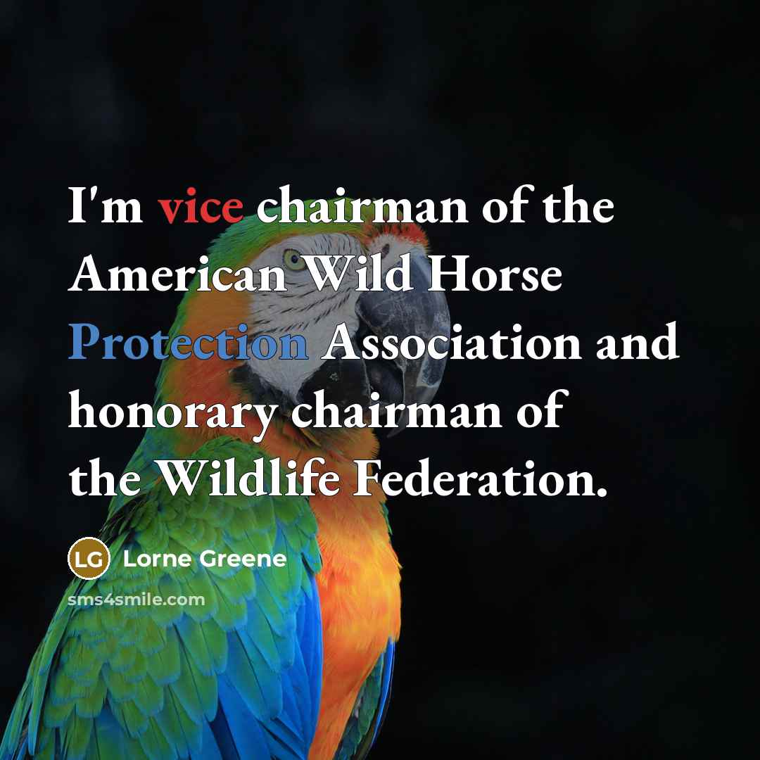 “I'm vice chairman of the American Wild Horse Protection Association…” quote by Lorne Greene