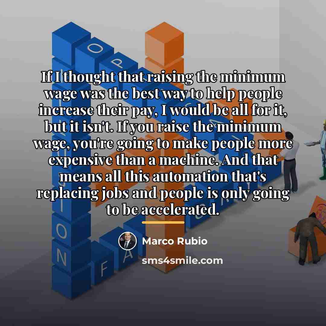 “If I thought that raising the minimum wage was the…” quote by Marco Rubio