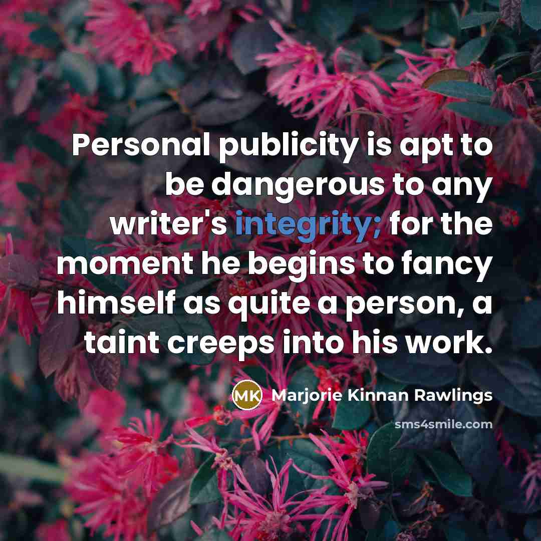“Personal publicity is apt to be dangerous to any writer's…” quote by Marjorie Kinnan Rawlings