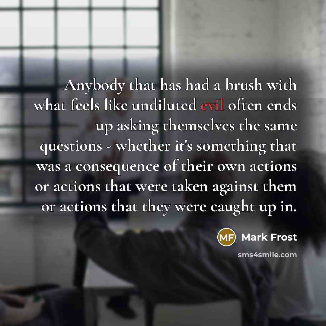 “Anybody that has had a brush with what feels like…” quote by Mark Frost