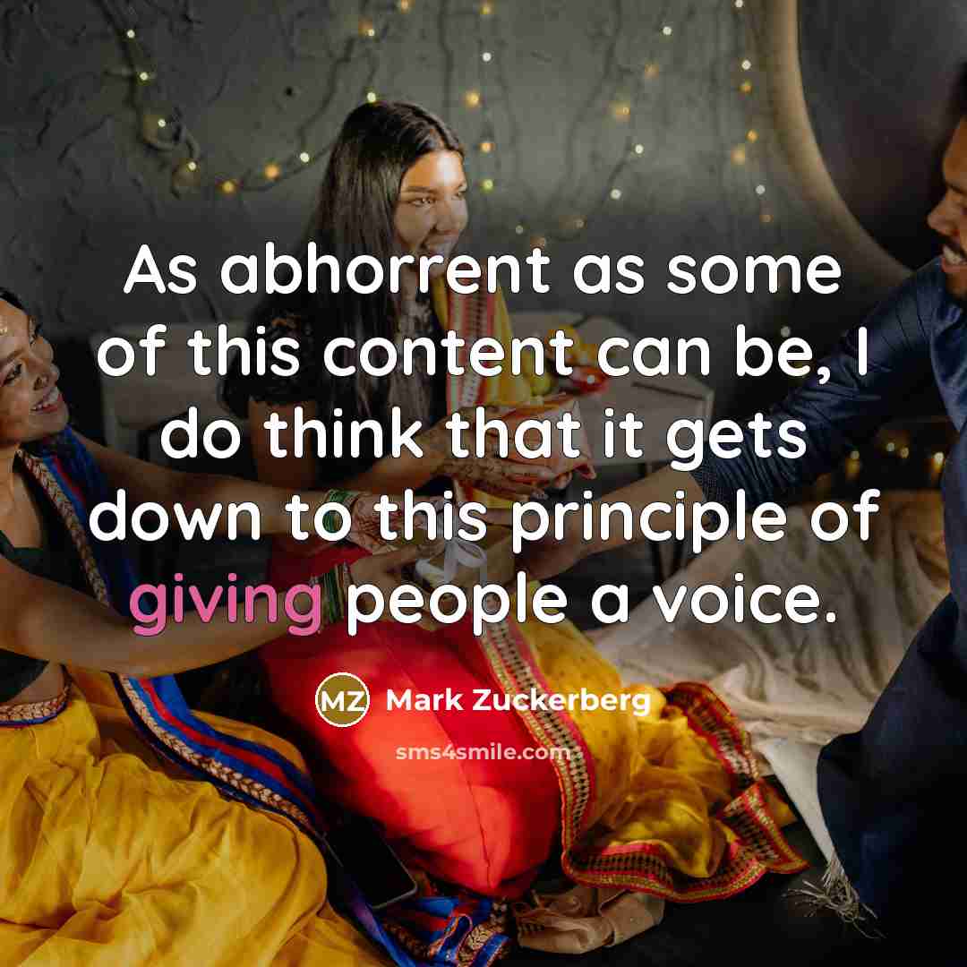 “As abhorrent as some of this content can be, I…” quote by Mark Zuckerberg