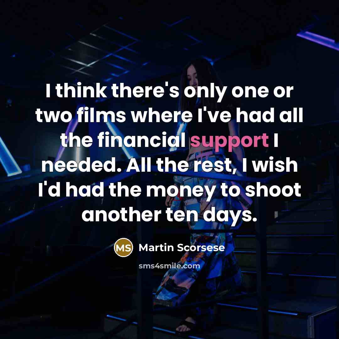 “I think there's only one or two films where I've…” quote by Martin Scorsese