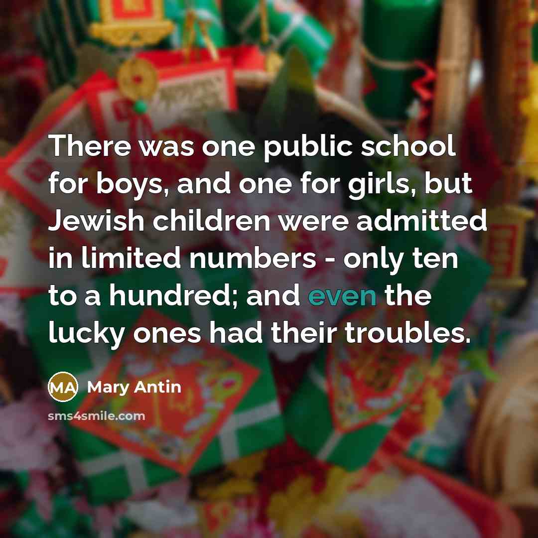 “There was one public school for boys, and one for…” quote by Mary Antin