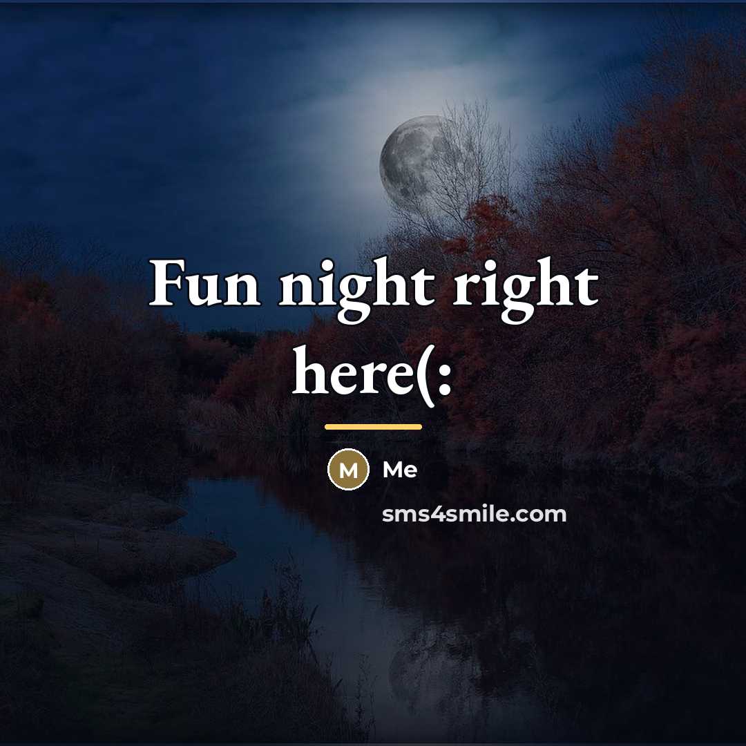 “Fun night right here(:…” quote by ME