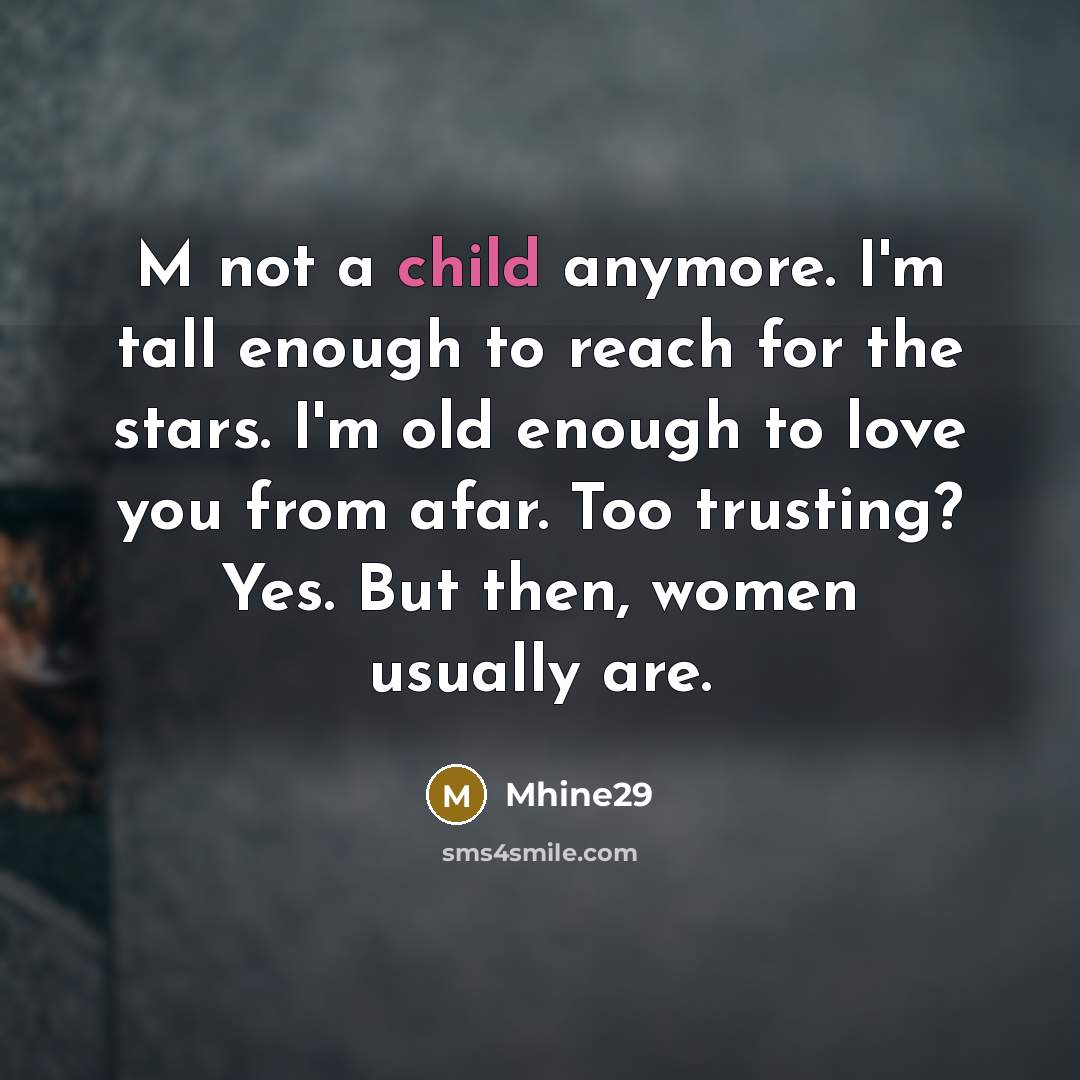 “M not a child anymore. I'm tall enough to reach…” quote by Mhine29