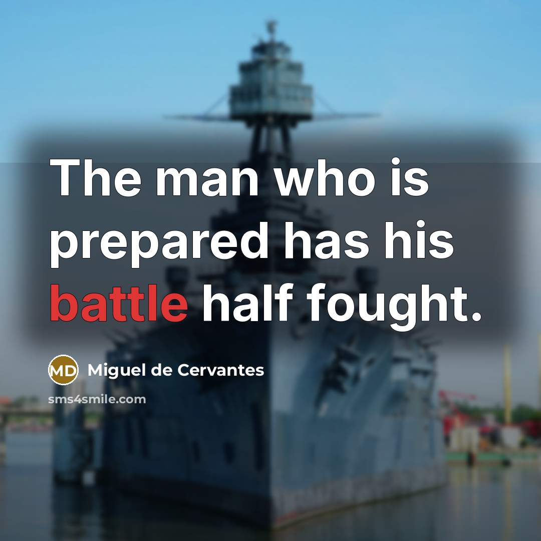 “The man who is prepared has his battle half fought.…” quote by Miguel de Cervantes