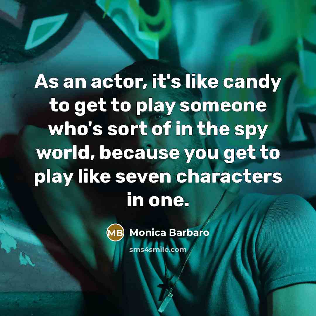 “As an actor, it's like candy to get to play…” quote by Monica Barbaro