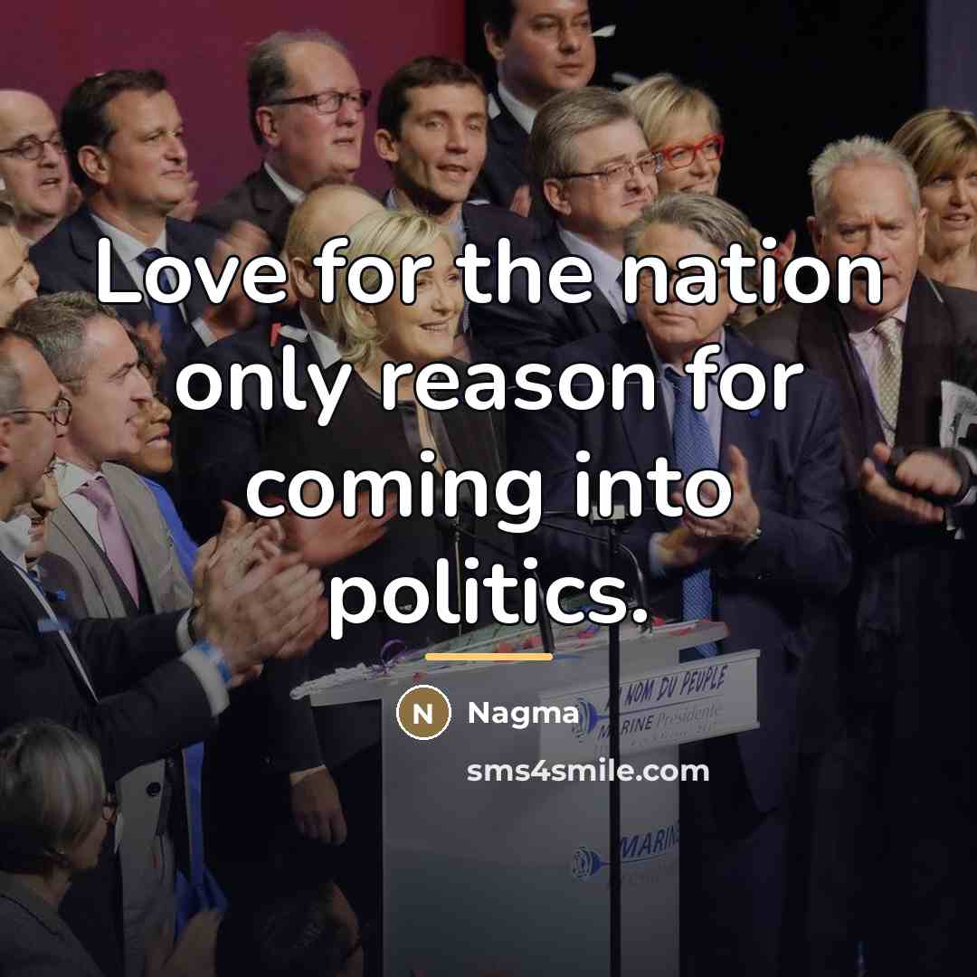 “Love for the nation only reason for coming into politics.…” quote by Nagma
