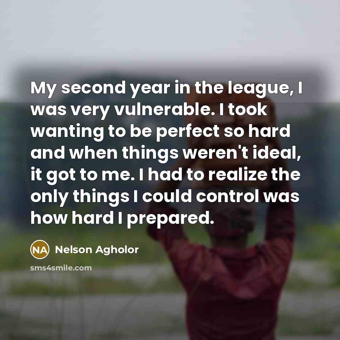 “My second year in the league, I was very vulnerable.…” quote by Nelson Agholor