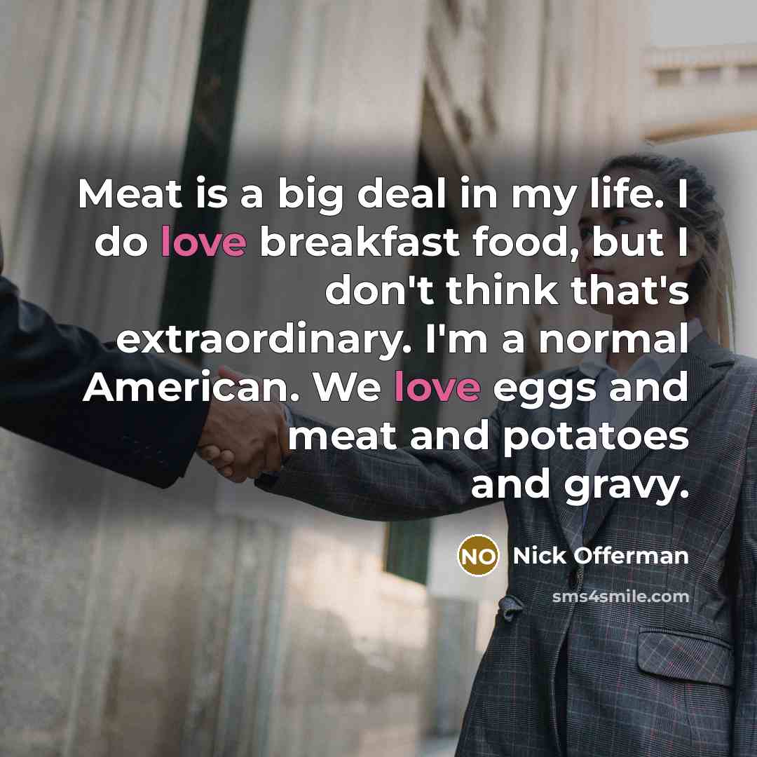 “Meat is a big deal in my life. I do…” quote by Nick Offerman