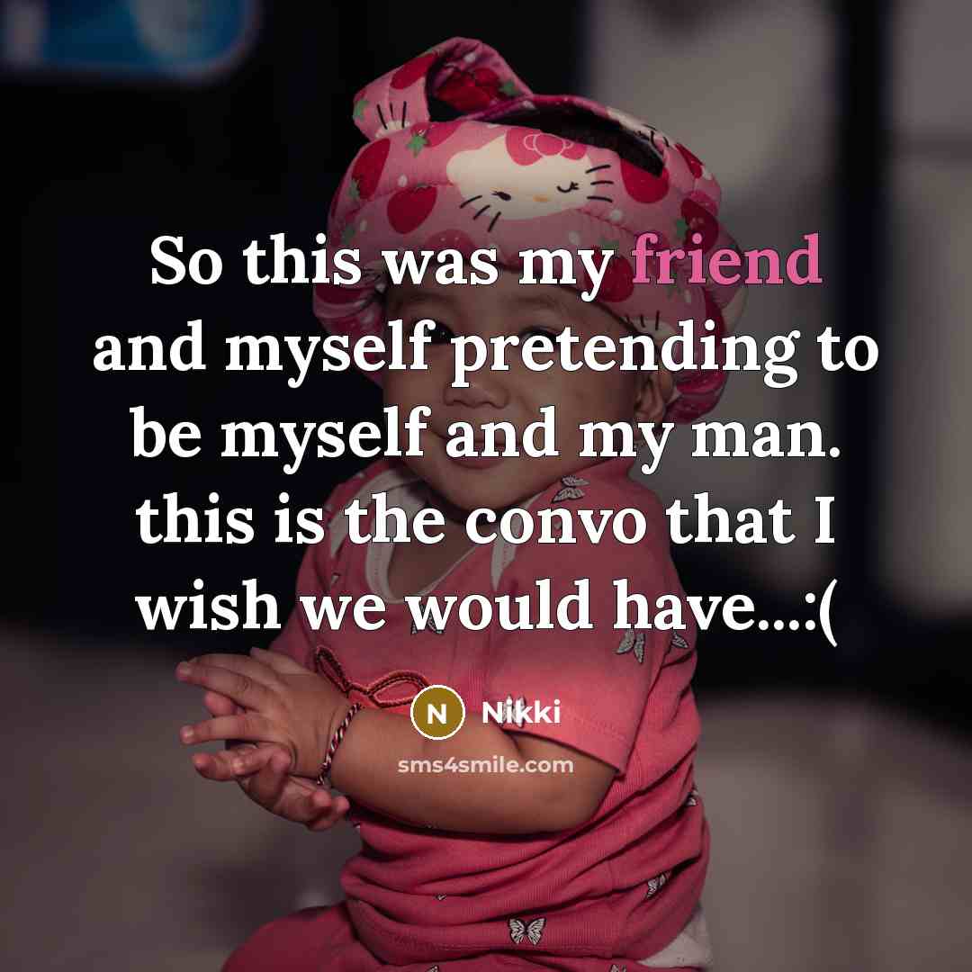 “So this was my friend and myself pretending to be…” quote by Nikki