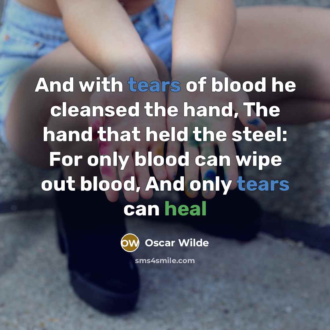 “And with tears of blood he cleansed the hand, The…” quote by Oscar Wilde